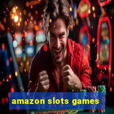 amazon slots games